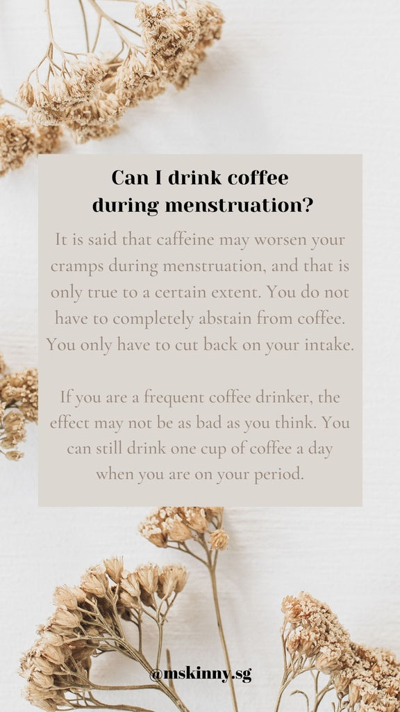 Can I drink Mskinny slimming coffee during my period?