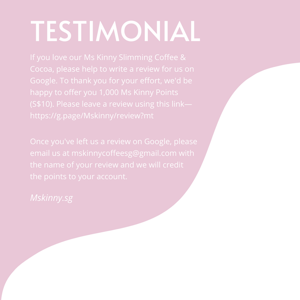 Write a Google review for Mskinny.sg and get 1,000 Mskinny Points (S$10)
